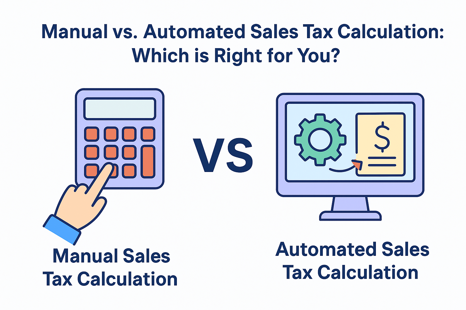 Manual vs Automated Sales Tax Calculation How to Choose the Right Method for Your Business